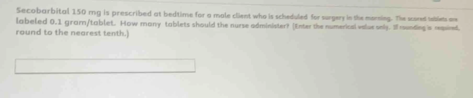 secobarbital 150 mg is prescribed at bedtime for a male client who is s…