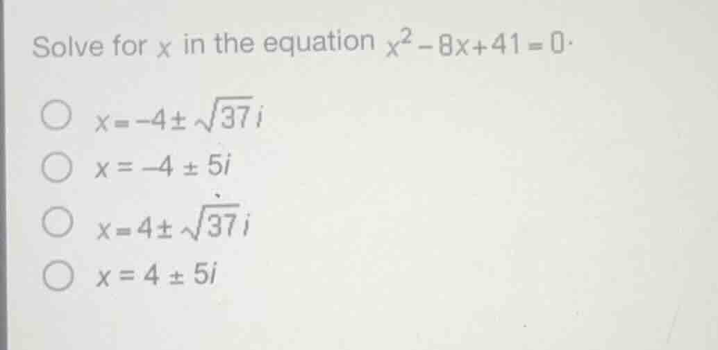 solve for x in the equation $x^{2}-8x + 41 = 0$.\ \\(\\bigcirc\\) $x = …