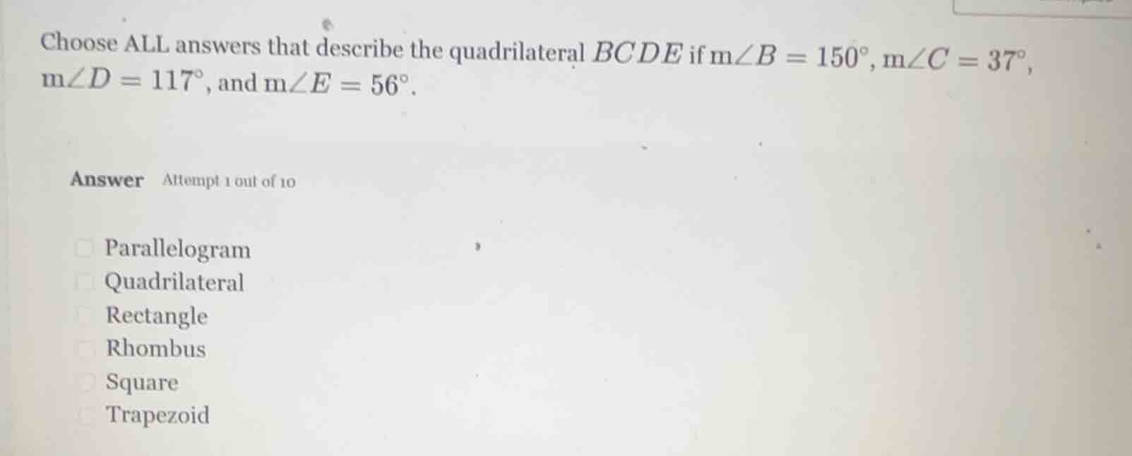 choose all answers that describe the quadrilateral bcde if m∠b = 150°, …