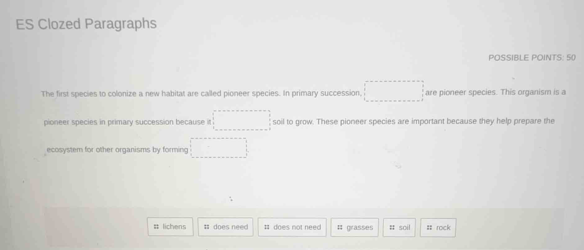 es clozed paragraphs possible points: 50 the first species to colonize …