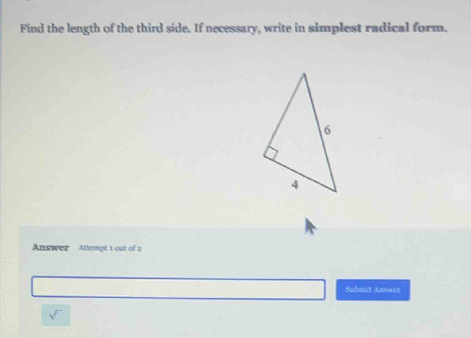 find the length of the third side. if necessary, write in simplest radi…