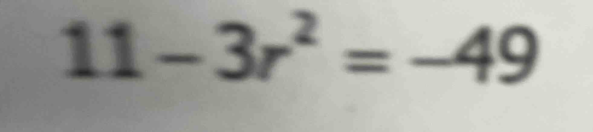 11 - 3r² = -49