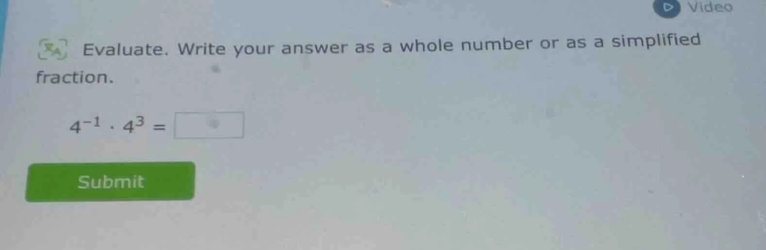 evaluate. write your answer as a whole number or as a simplified fracti…