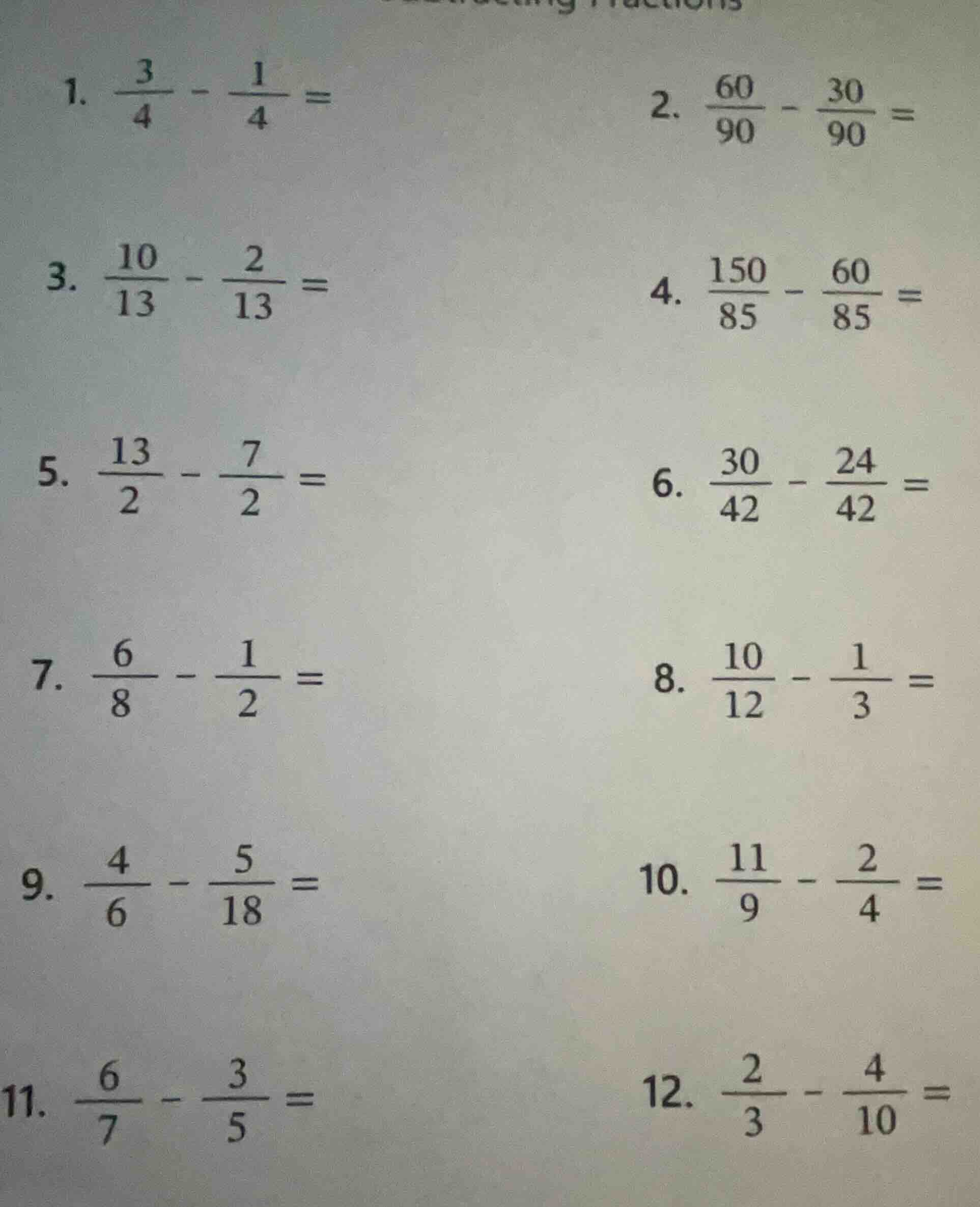 1. $\frac{3}{4} - \frac{1}{4} =$ 2. $\frac{60}{90} - \frac{30}{90} =$ 3…