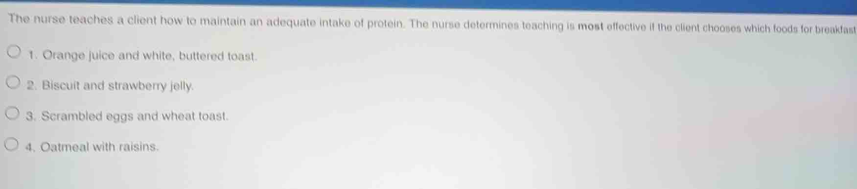 the nurse teaches a client how to maintain an adequate intake of protei…