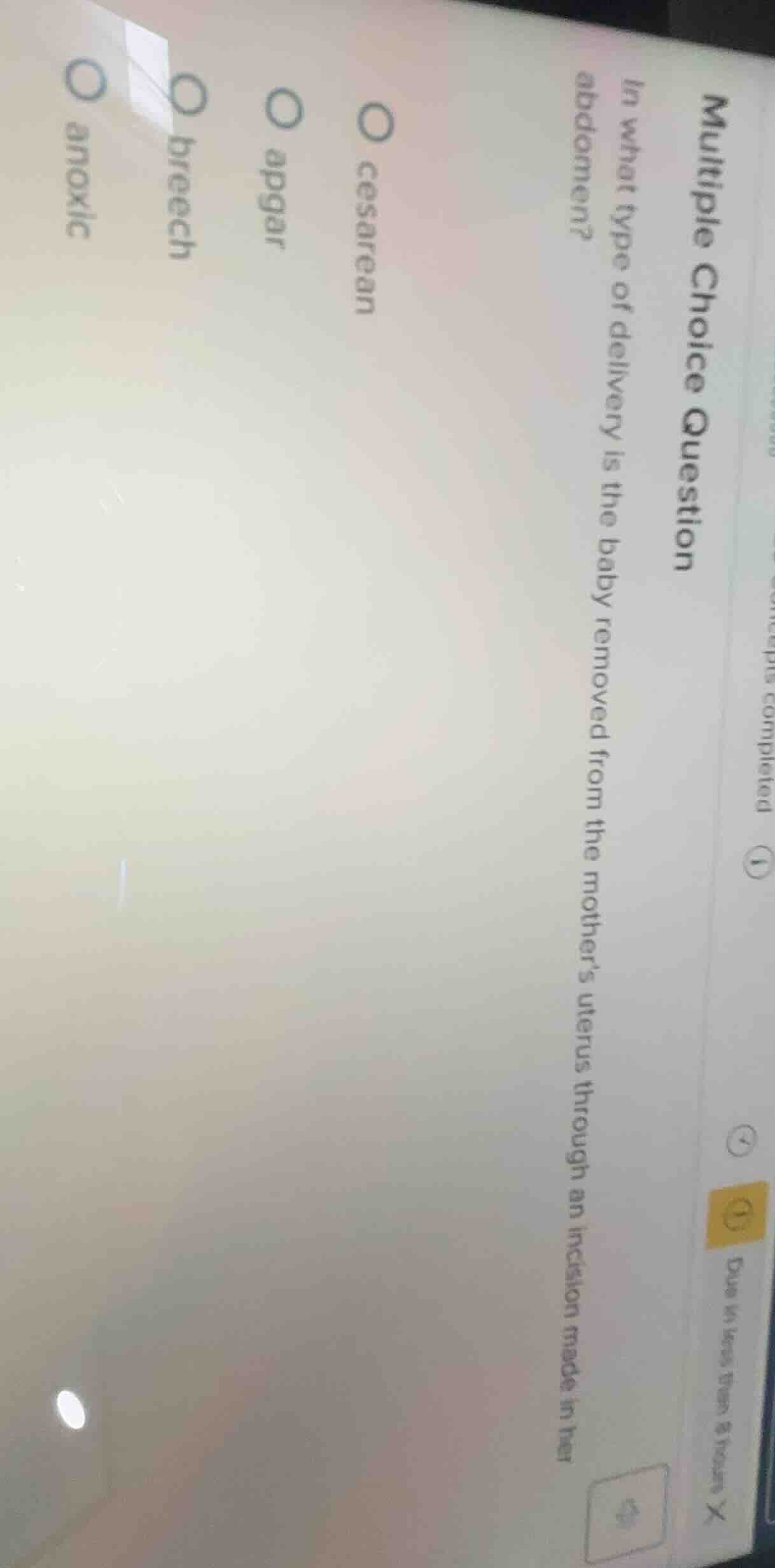 multiple choice question in what type of delivery is the baby removed f…