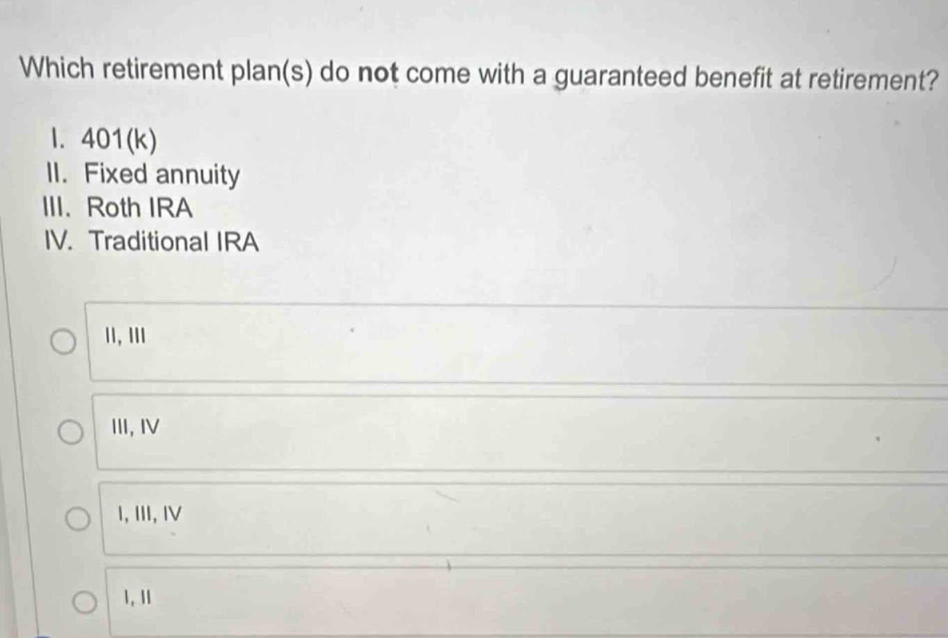 which retirement plan(s) do not come with a guaranteed benefit at retir…