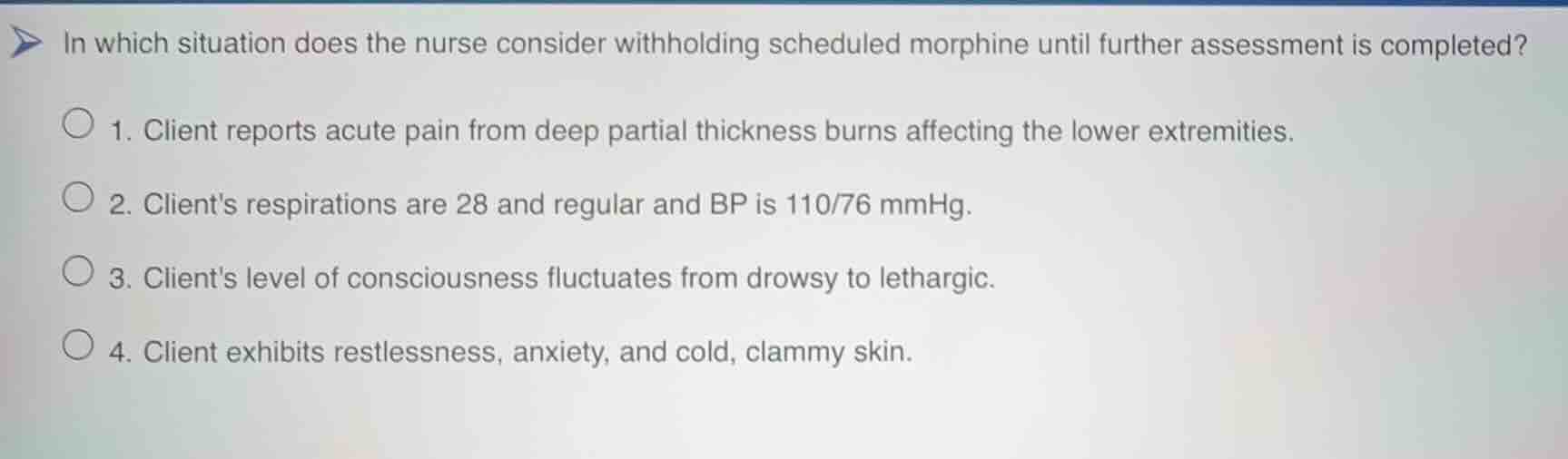 in which situation does the nurse consider withholding scheduled morphi…