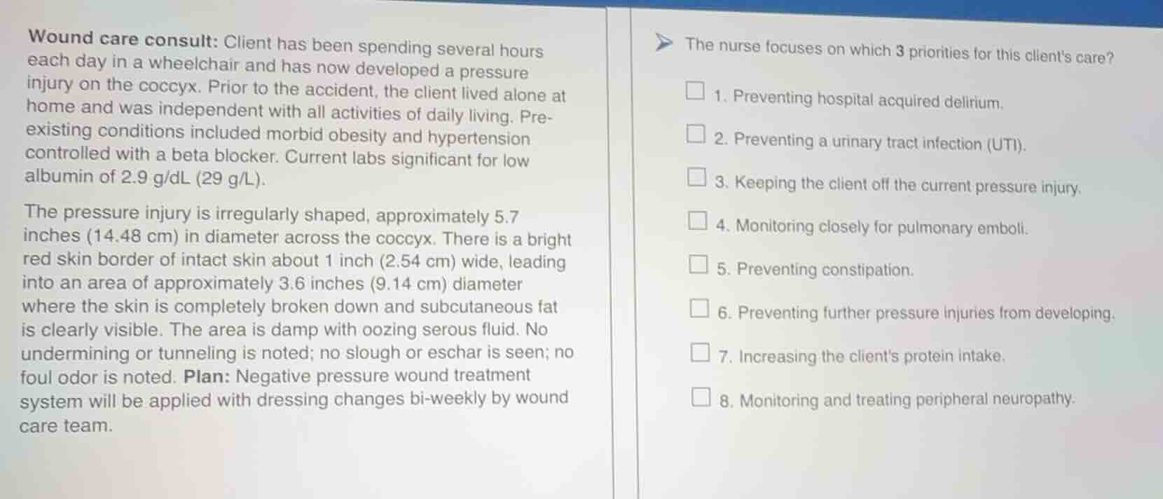 wound care consult: client has been spending several hours each day in …