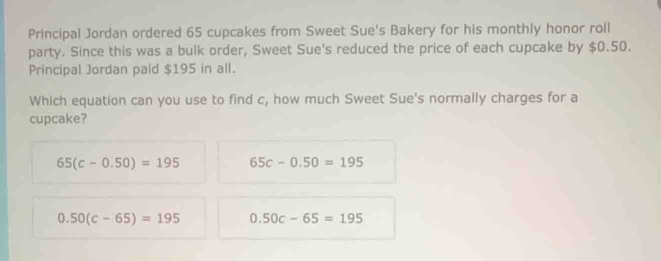 principal jordan ordered 65 cupcakes from sweet sues bakery for his mon…