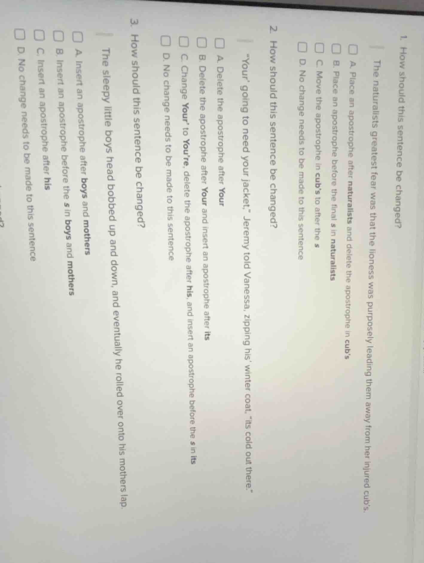 1. how should this sentence be changed? the naturalists greatest fear w…