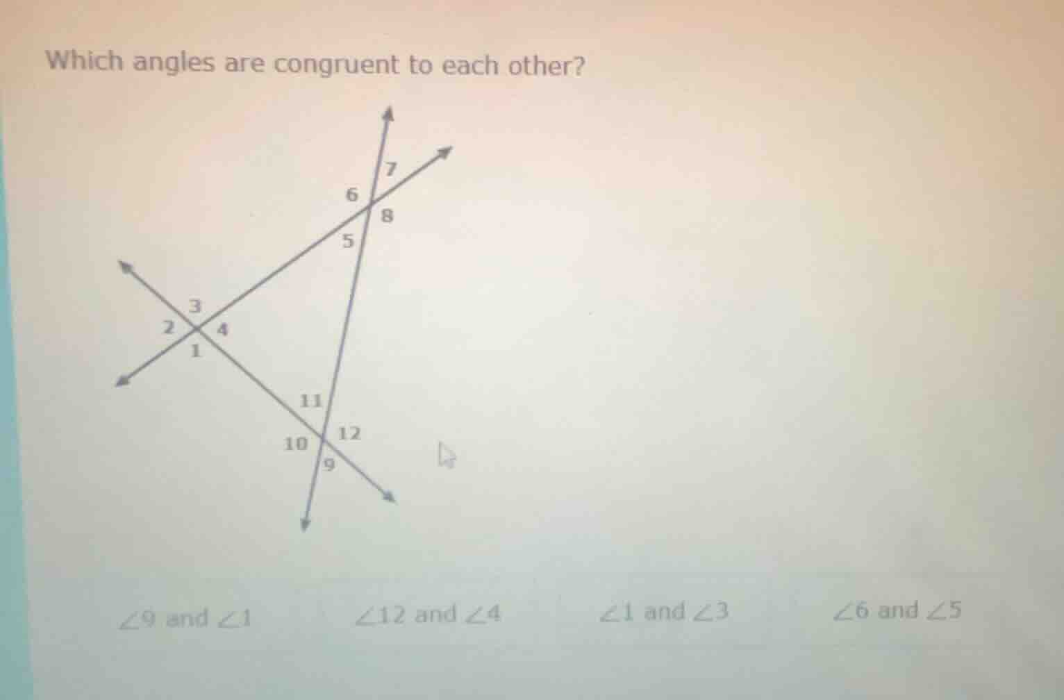 which angles are congruent to each other? $\\angle 9$ and $\\angle 1$ $…