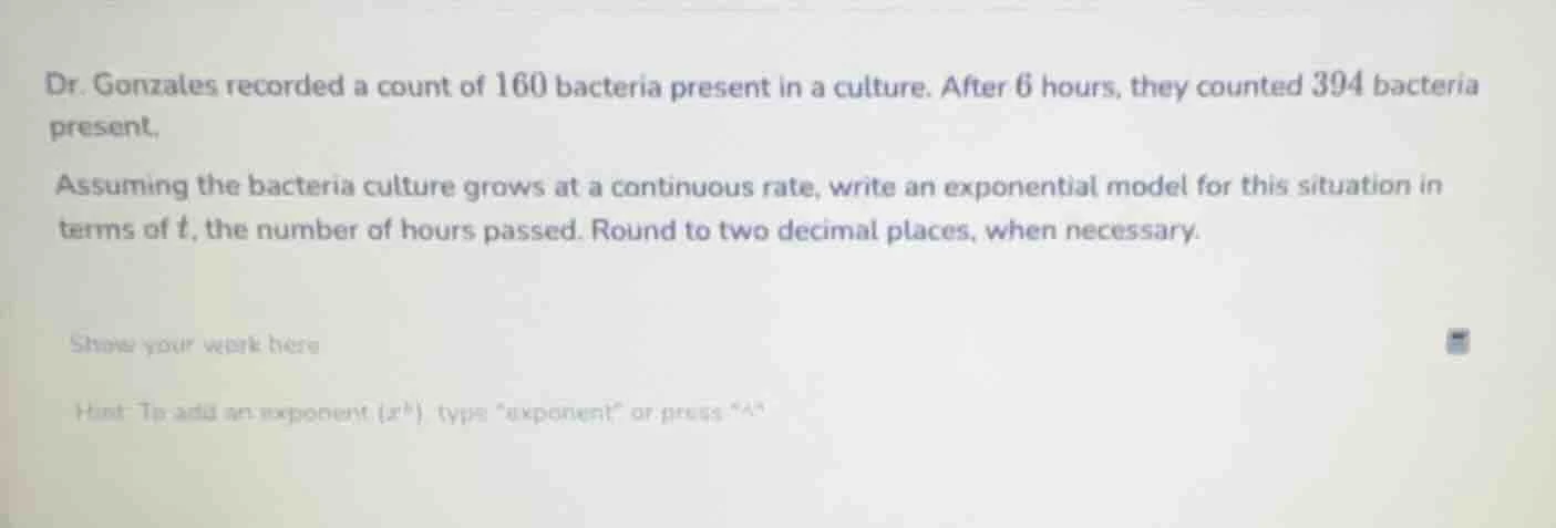 dr. gonzales recorded a count of 160 bacteria present in a culture. aft…