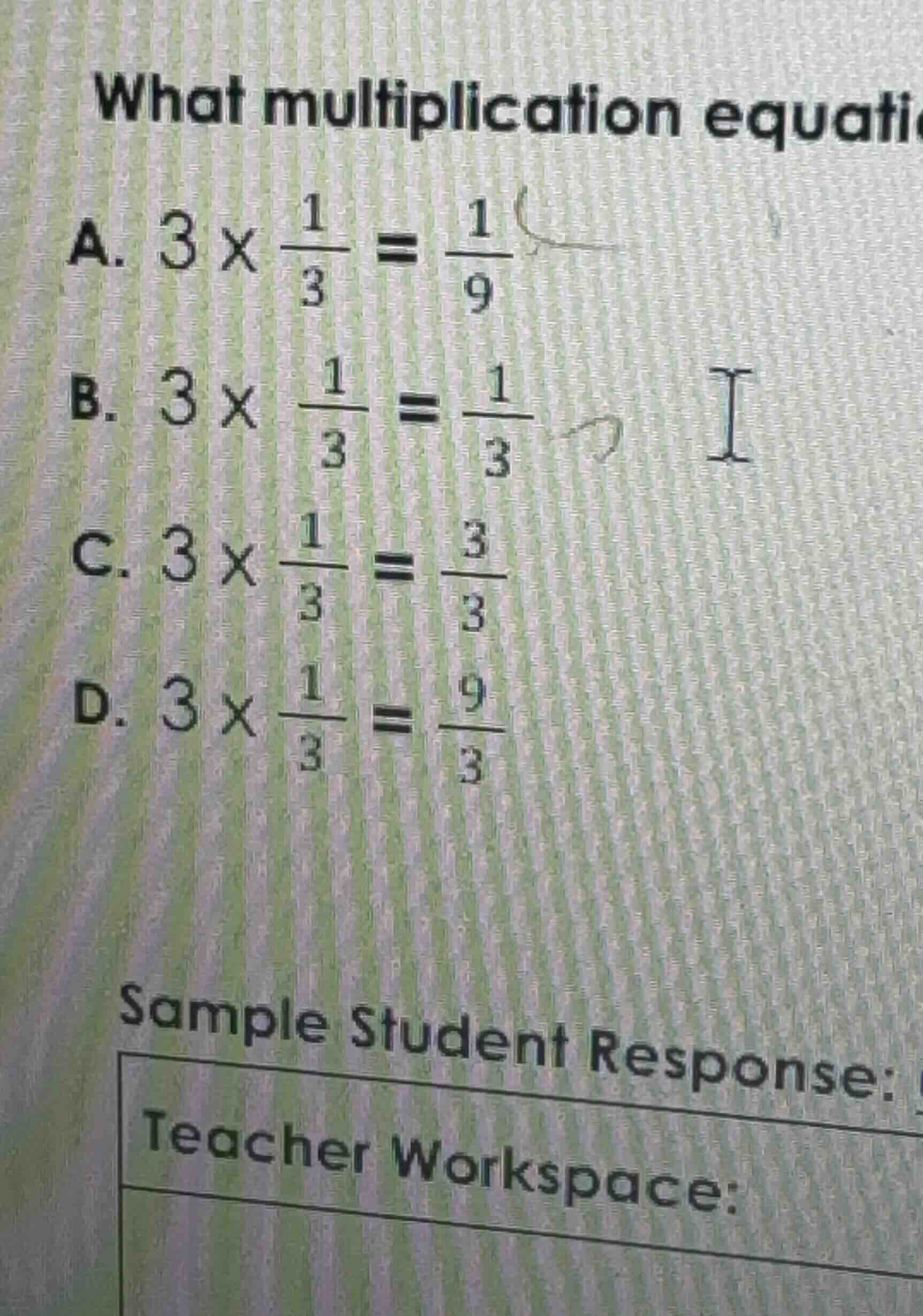 what multiplication equati a. $3 \\times \\frac{1}{3} = \\frac{1}{9}$ b…