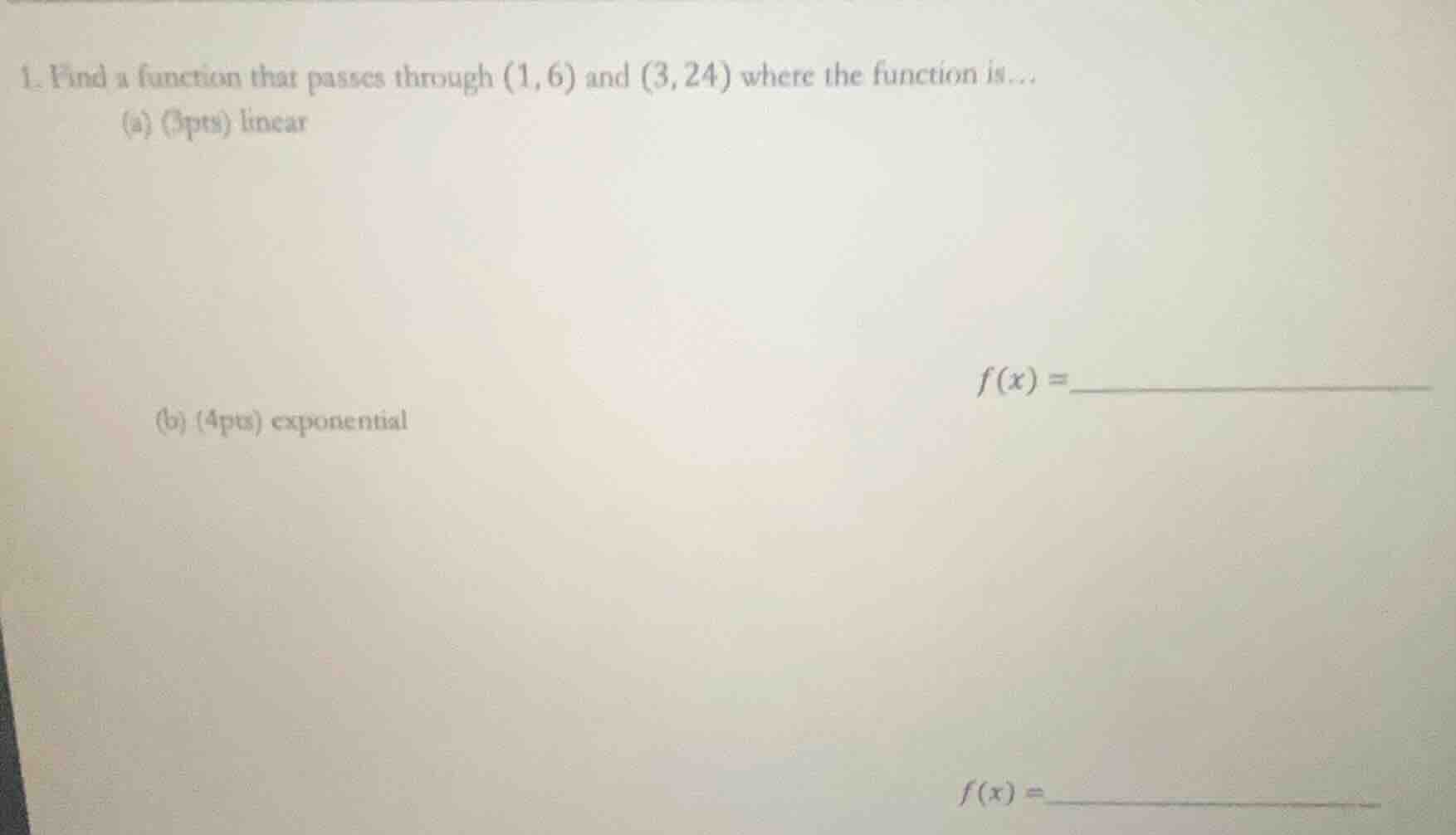 1. find a function that passes through (1, 6) and (3, 24) where the fun…