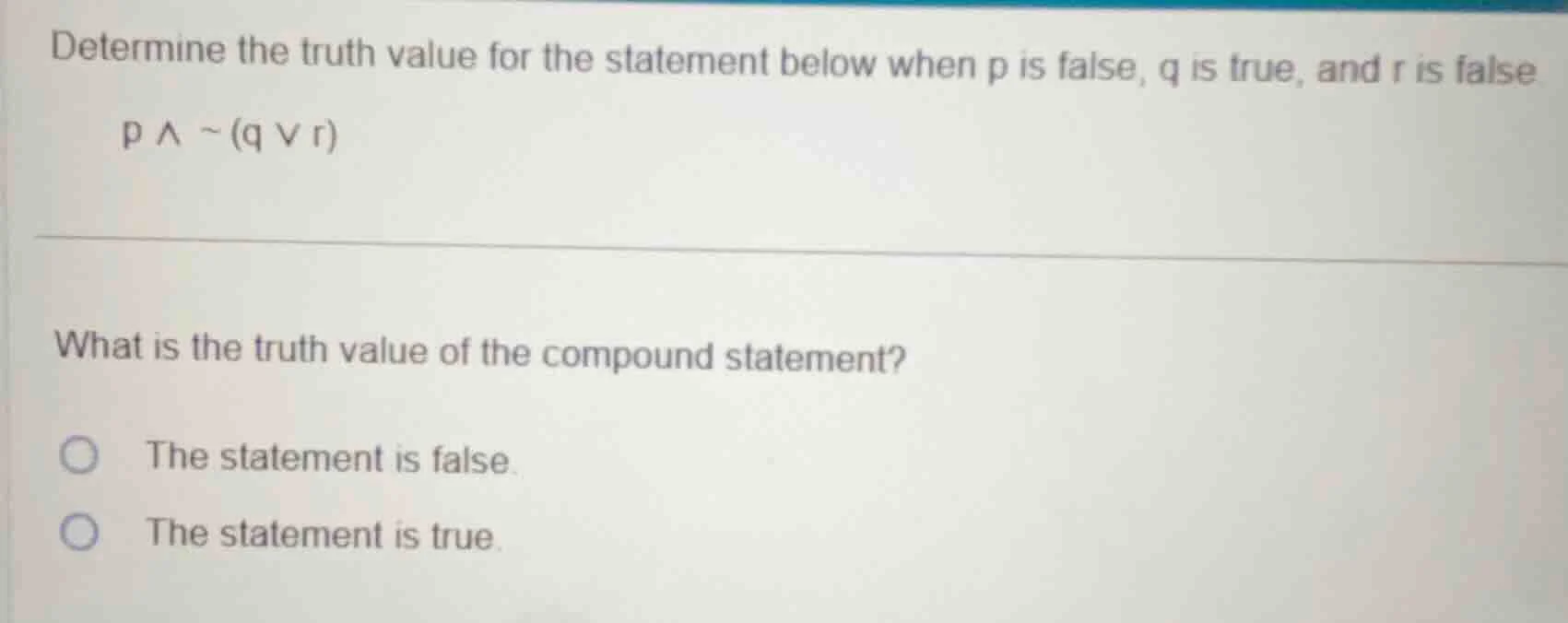 determine the truth value for the statement below when p is false, q is…