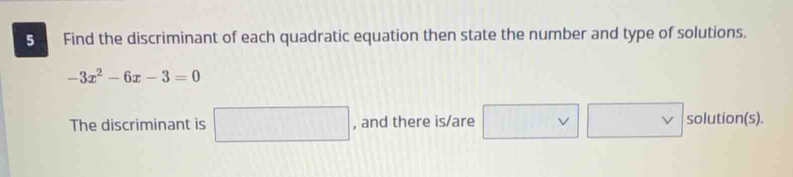 5 find the discriminant of each quadratic equation then state the numbe…