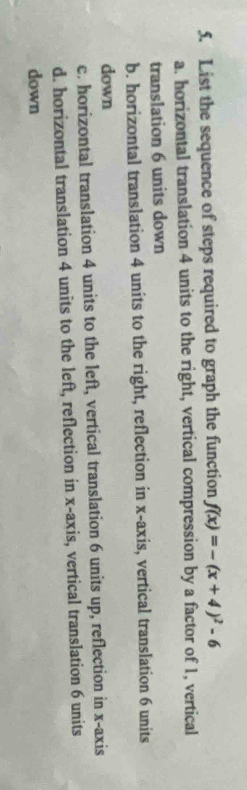 5. list the sequence of steps required to graph the function ( f(x) = -…