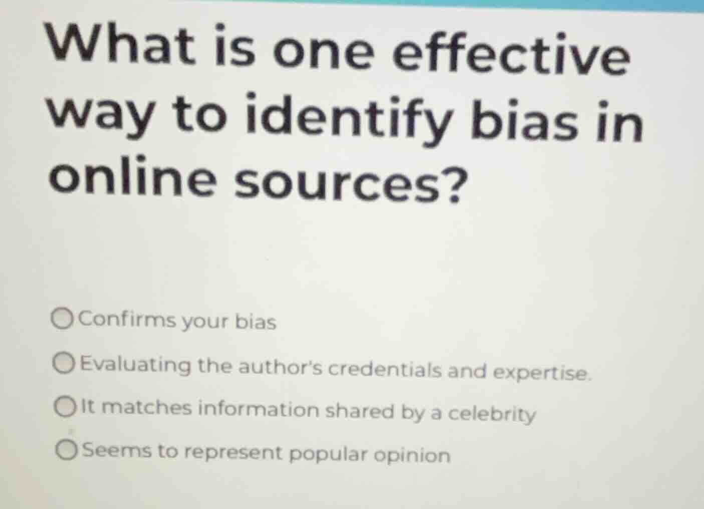 what is one effective way to identify bias in online sources? confirms …