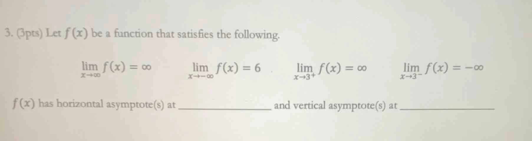 3. (3pts) let $f(x)$ be a function that satisfies the following. \\\\li…
