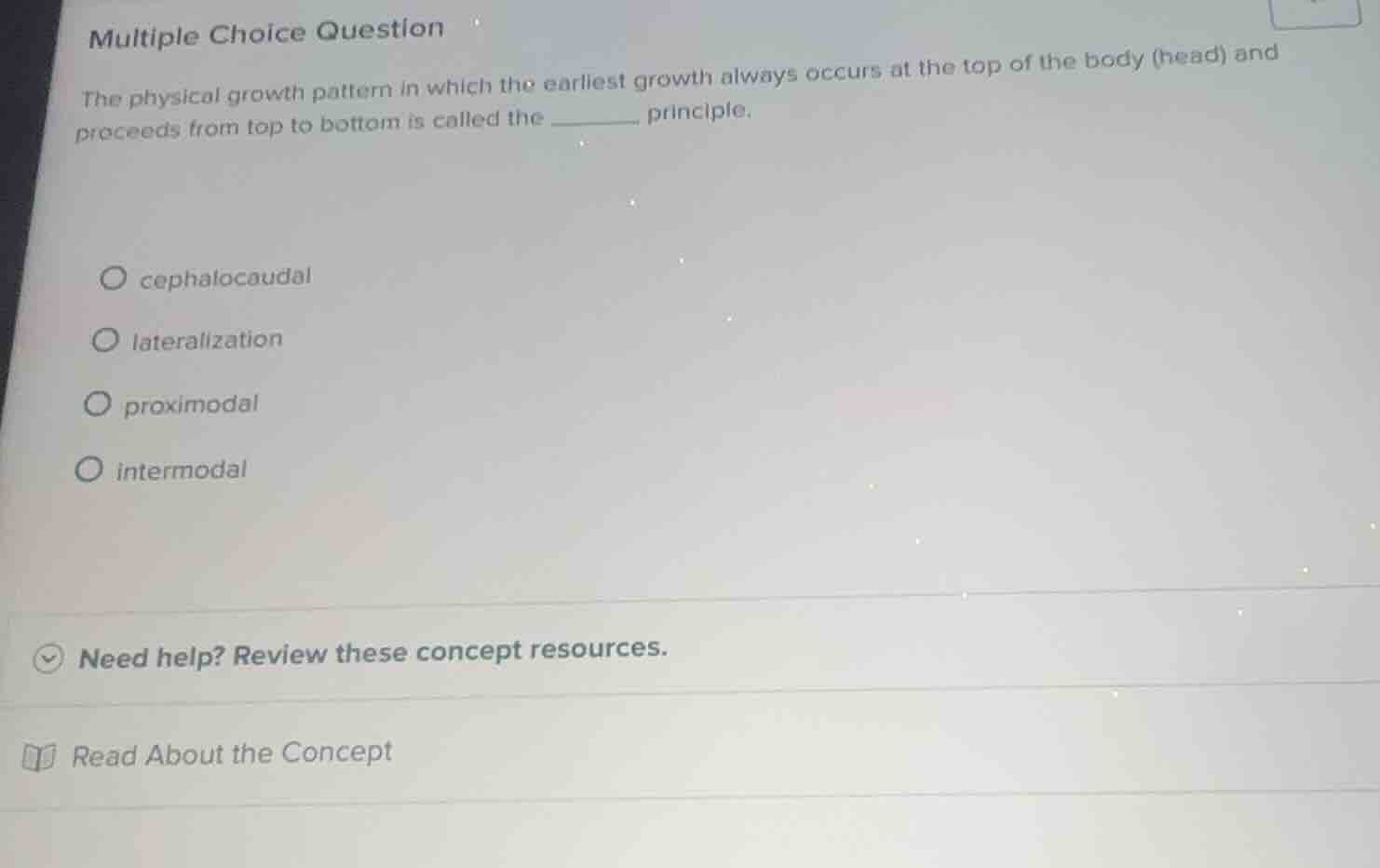 multiple choice question the physical growth pattern in which the earli…