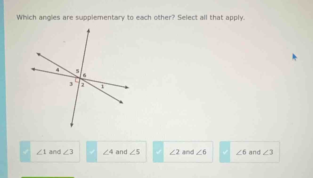 which angles are supplementary to each other? select all that apply. ∠1…