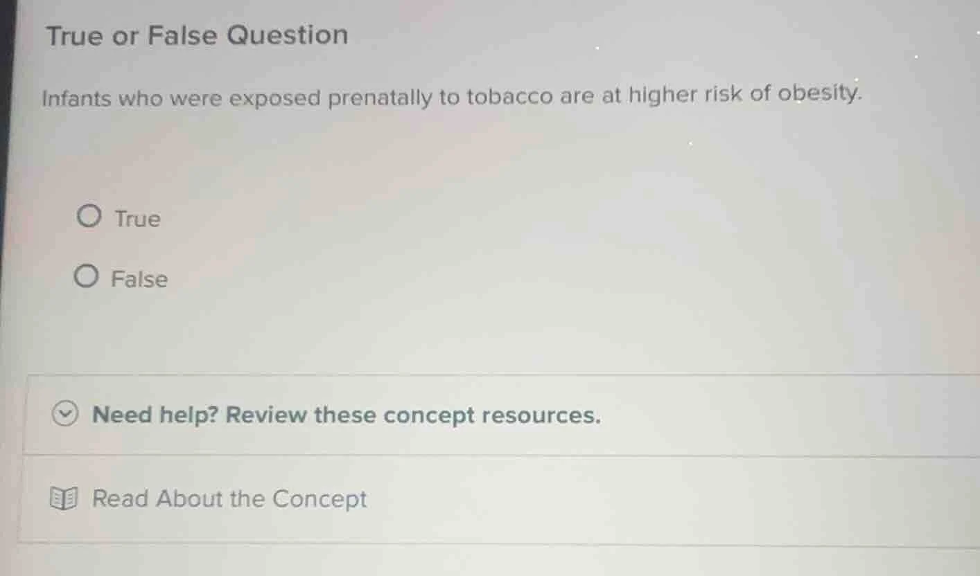 true or false question infants who were exposed prenatally to tobacco a…