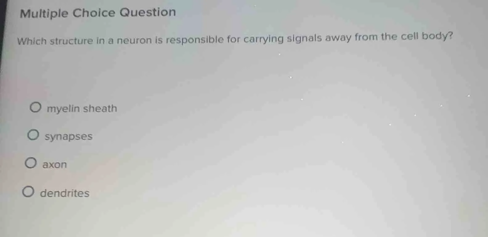 multiple choice question which structure in a neuron is responsible for…