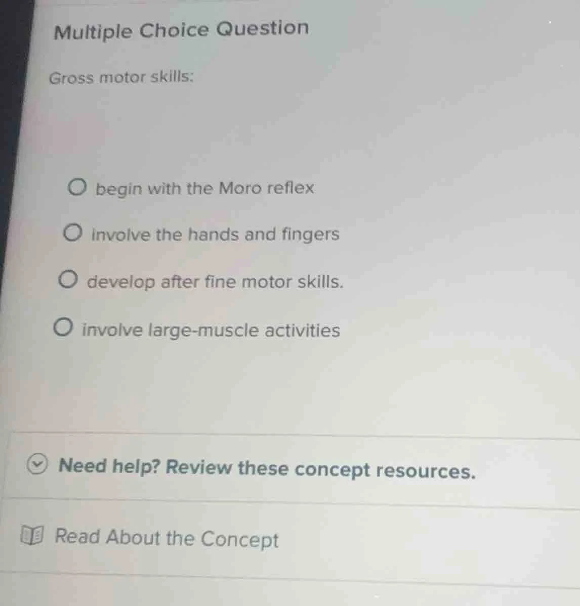 multiple choice question gross motor skills: begin with the moro reflex…