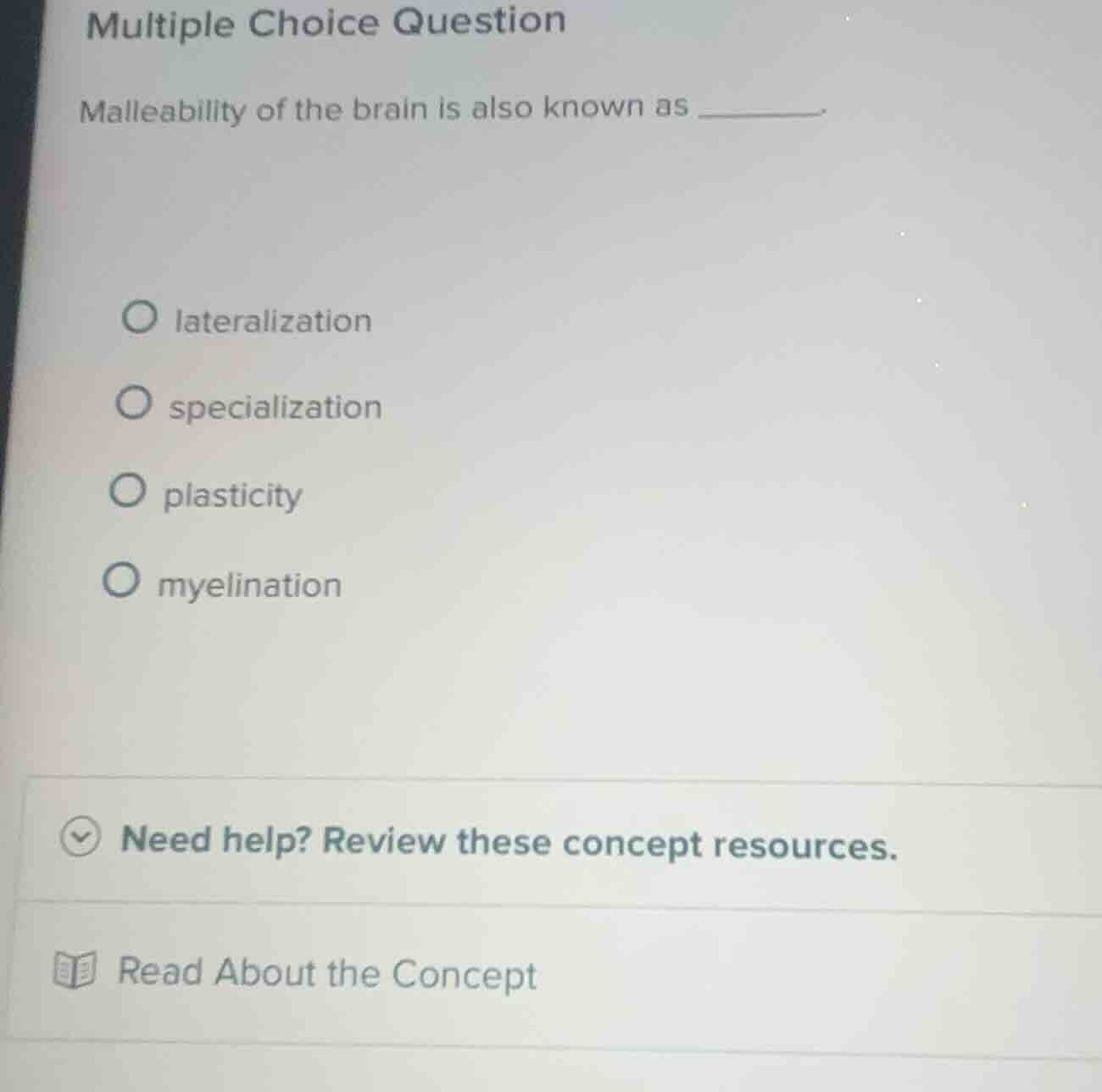 multiple choice question malleability of the brain is also known as ___…