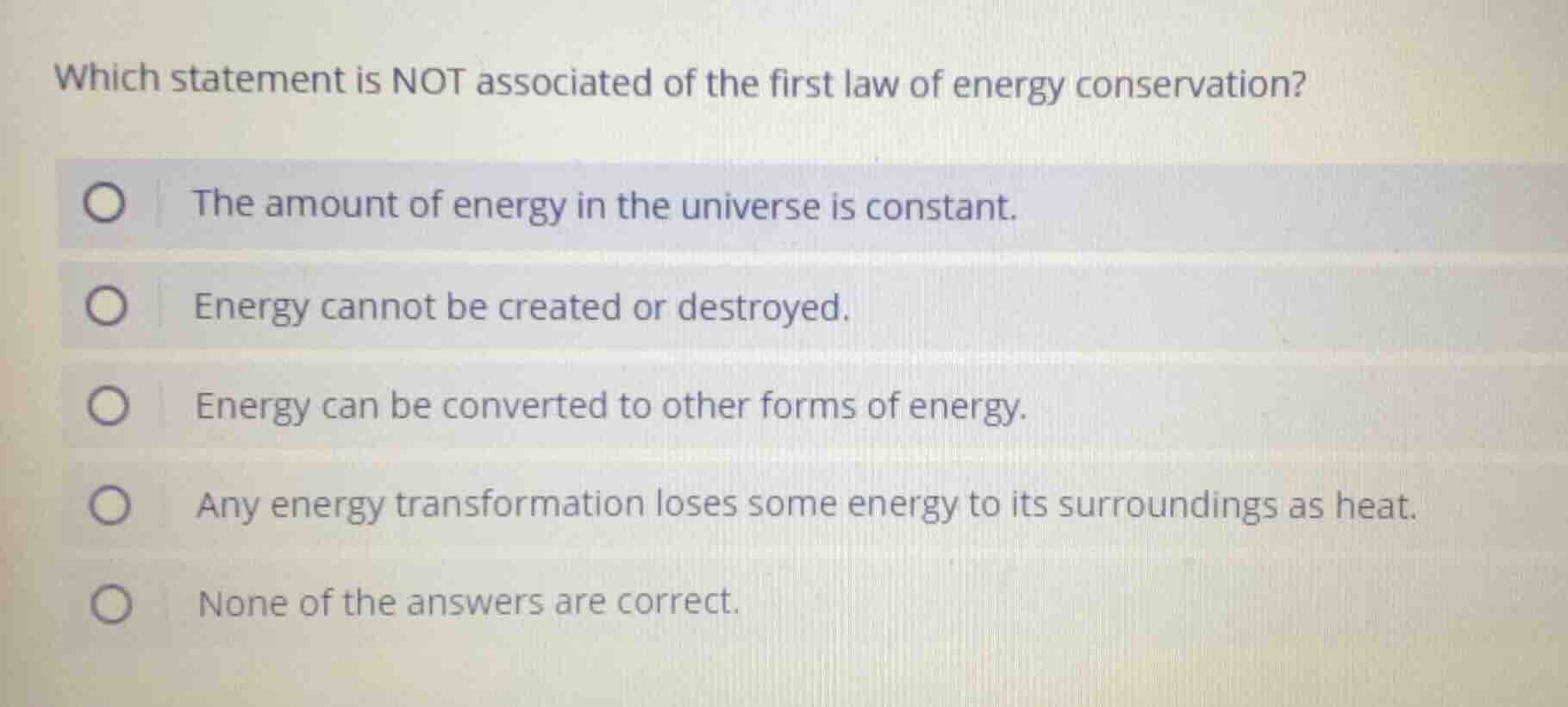 which statement is not associated of the first law of energy conservati…
