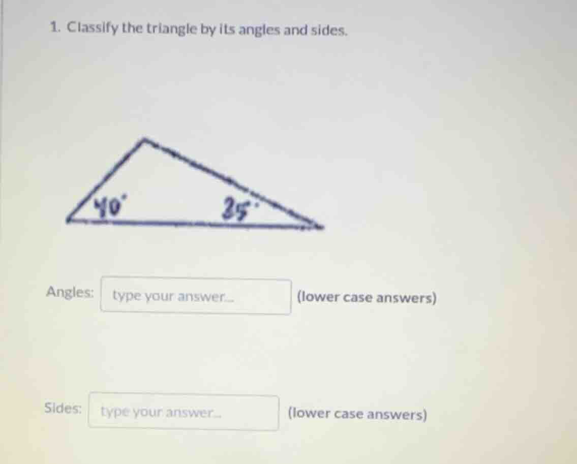 1. classify the triangle by its angles and sides. angles: (lower case a…