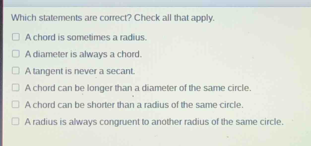 which statements are correct? check all that apply. a chord is sometime…