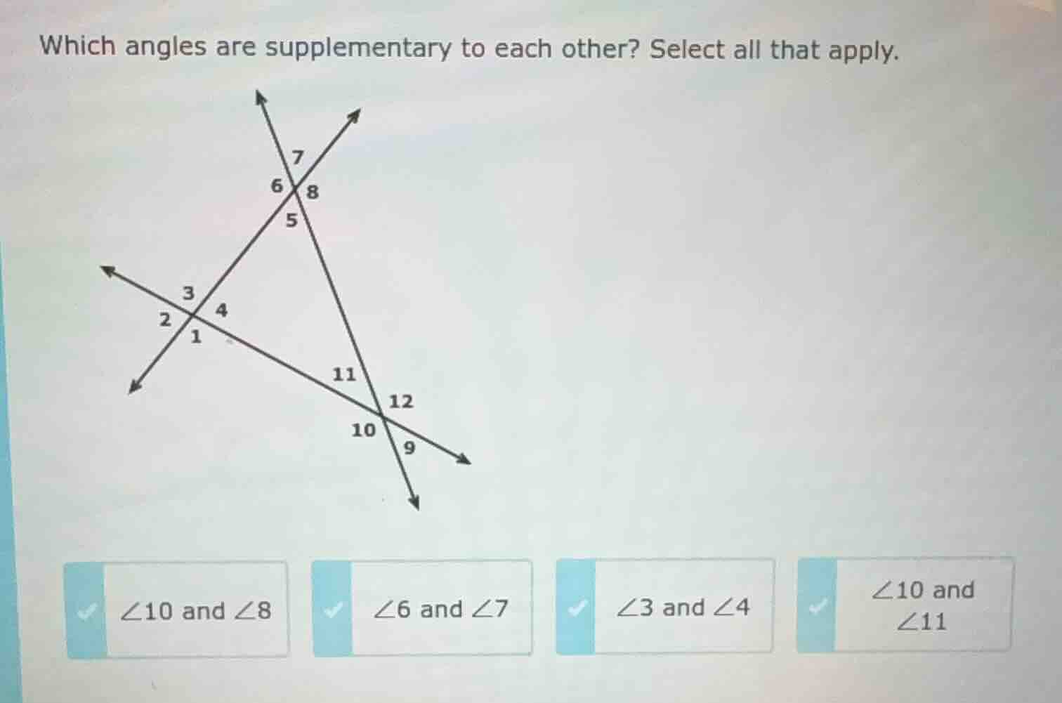 which angles are supplementary to each other? select all that apply.