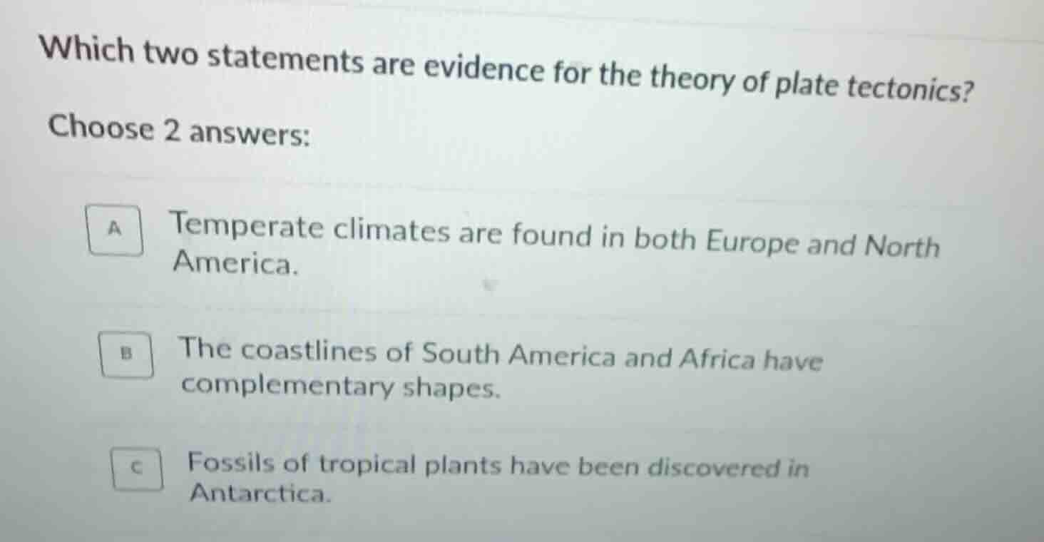 which two statements are evidence for the theory of plate tectonics? ch…