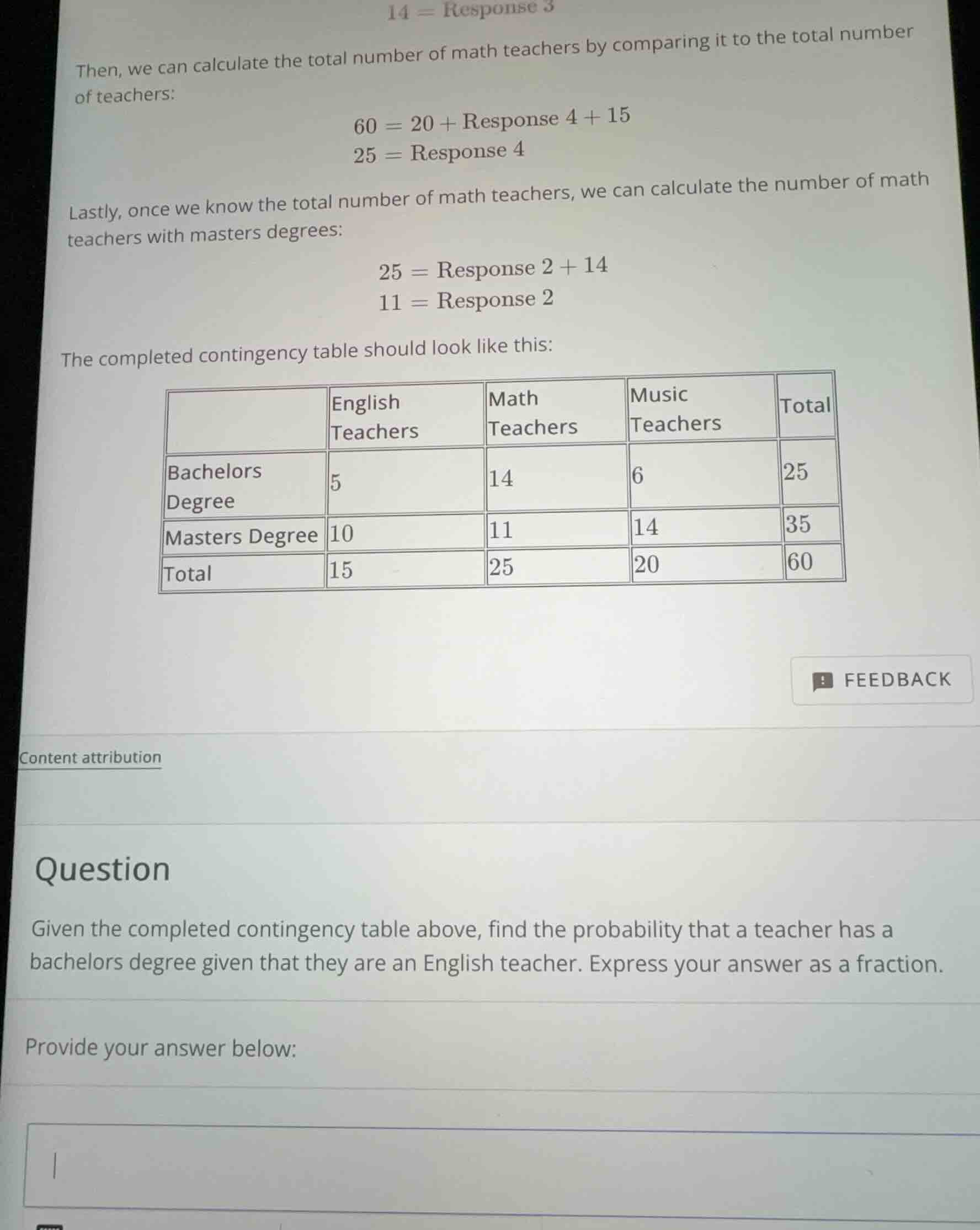 question given the completed contingency table above, find the probabil…