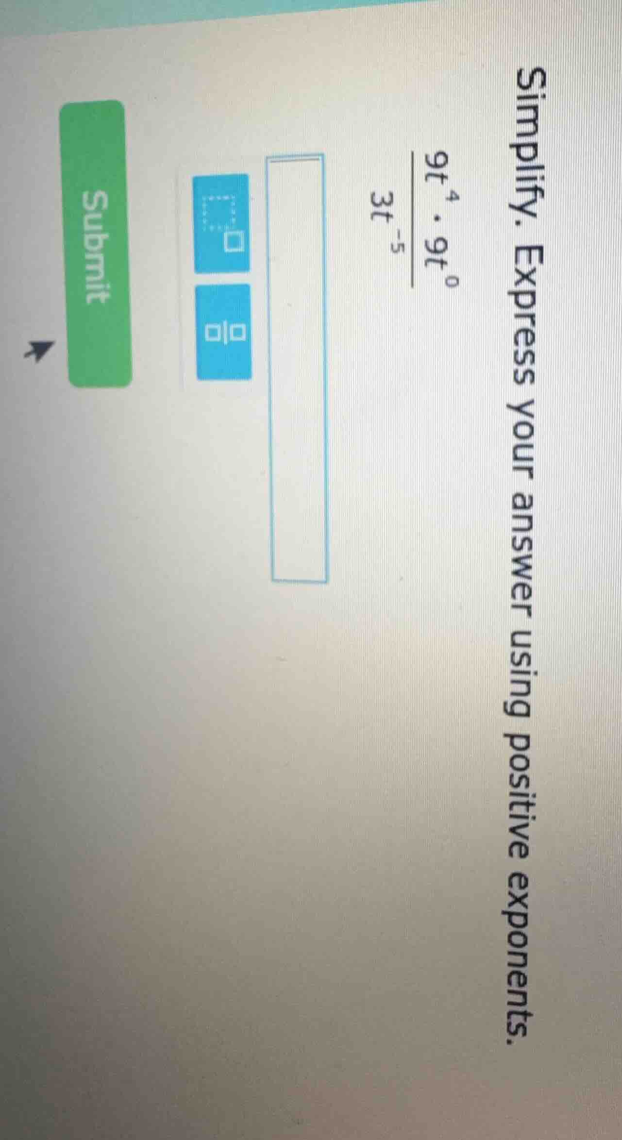simplify. express your answer using positive exponents. \\(\\dfrac{9t^{…