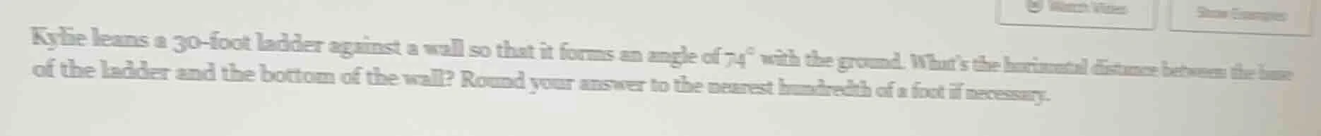 kylie leans a 30-foot ladder against a wall so that it forms an angle o…