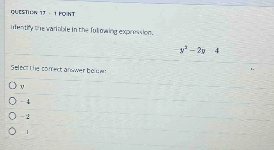 question 17 · 1 point identify the variable in the following expression…