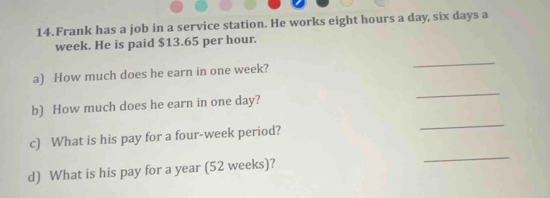 14.frank has a job in a service station. he works eight hours a day, si…