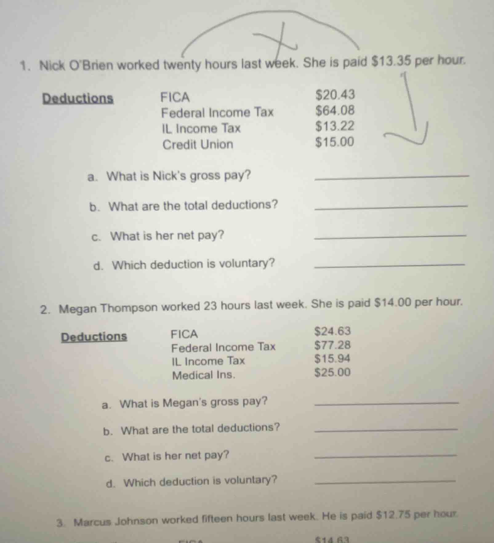 1. nick obrien worked twenty hours last week. she is paid $13.35 per ho…