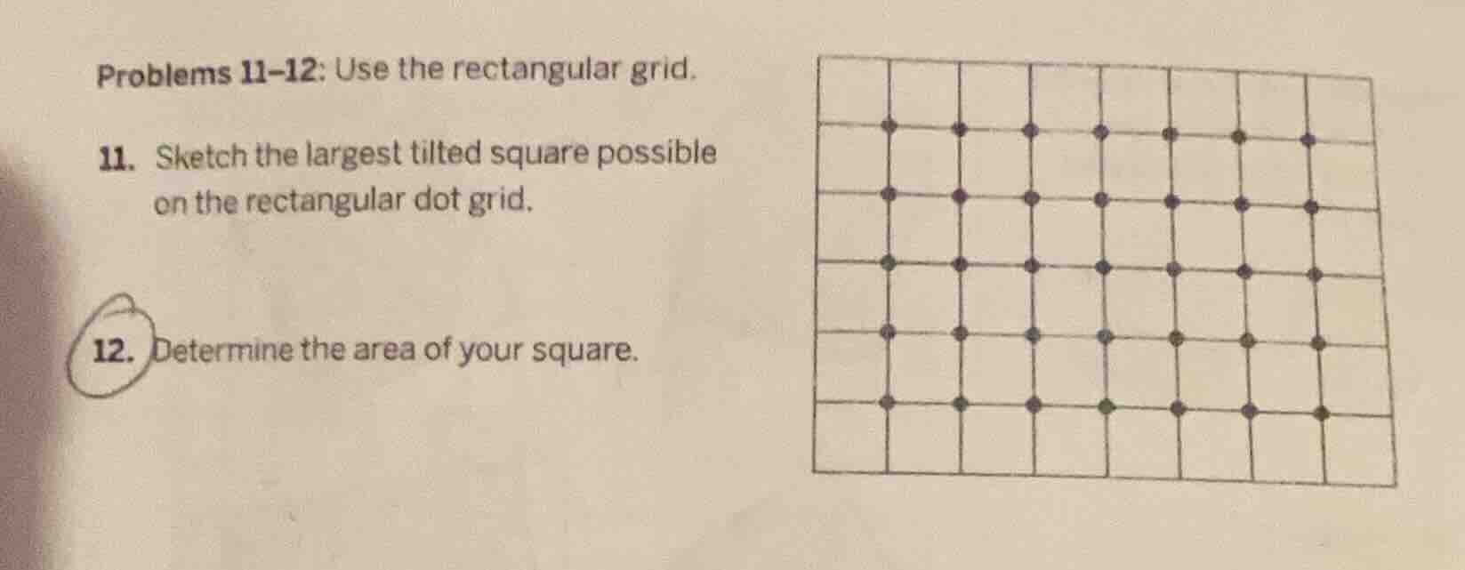 problems 11–12: use the rectangular grid. 11. sketch the largest tilted…