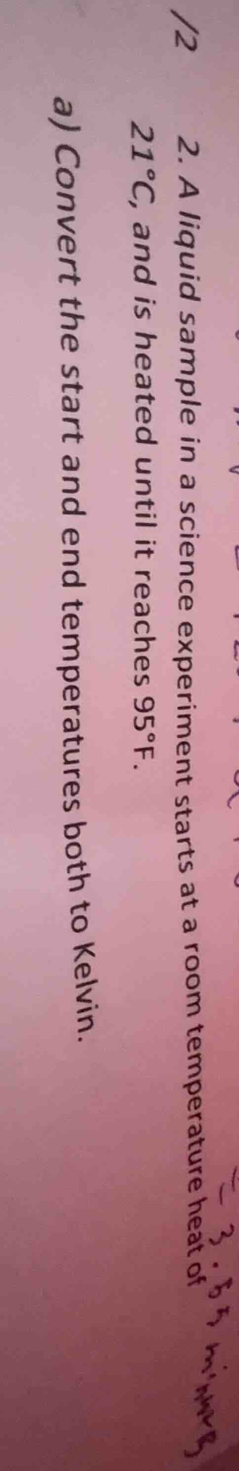 2. a liquid sample in a science experiment starts at a room temperature…
