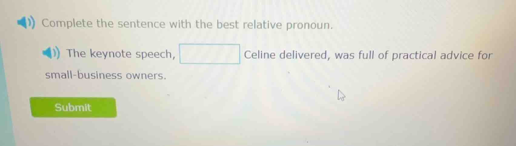 complete the sentence with the best relative pronoun. the keynote speec…