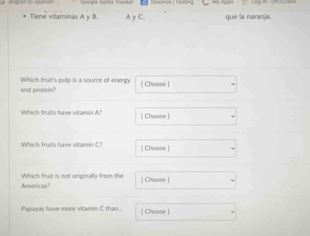 • tiene vitaminas a y b. a y c. que la naranja. which fruit’s pulp is a…