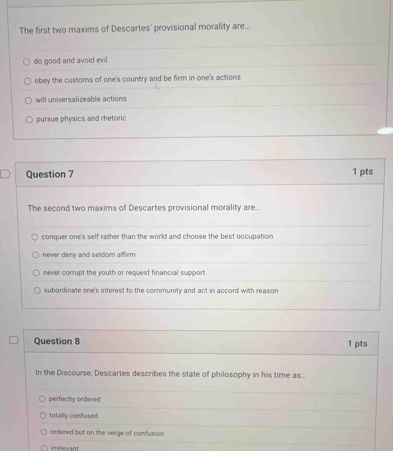the first two maxims of descartes’ provisional morality are... do good …