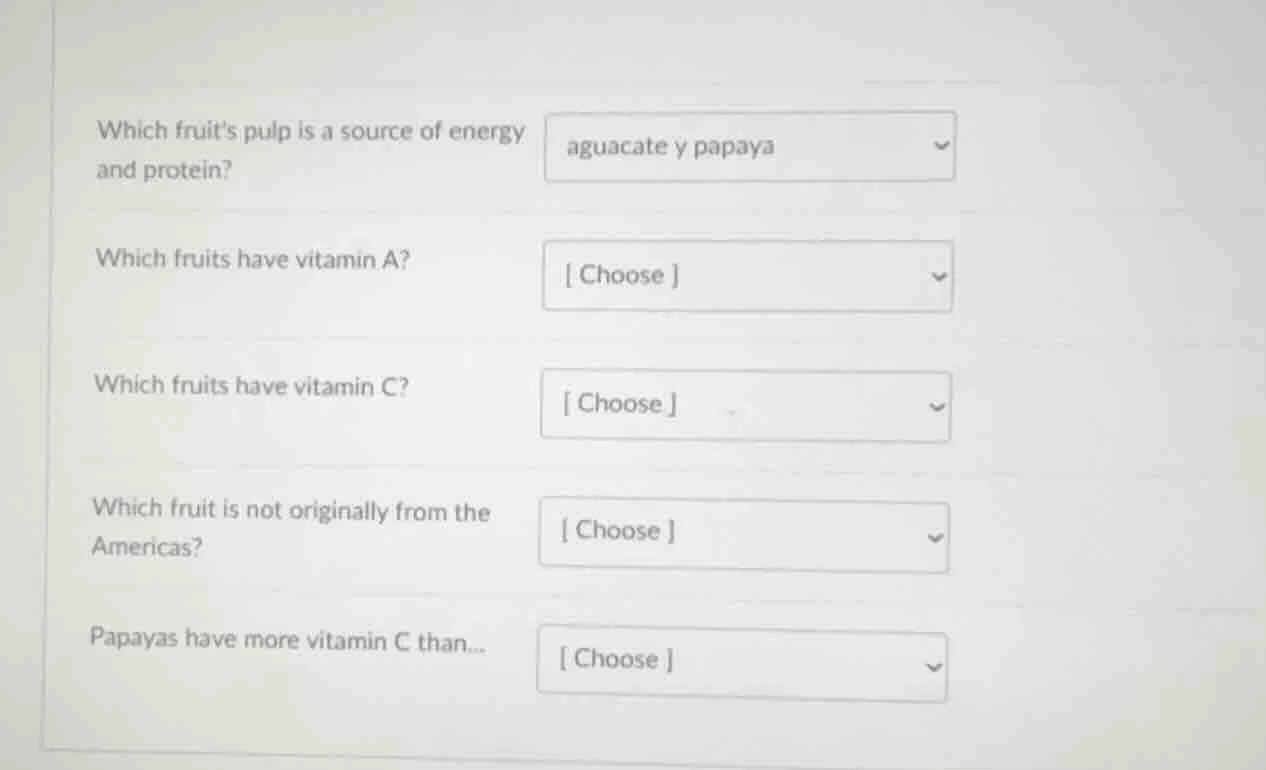 which fruits pulp is a source of energy and protein? aguacate y papaya …