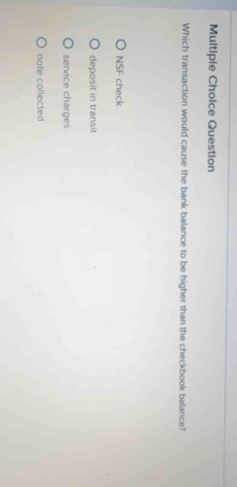 multiple choice question which transaction would cause the bank balance…