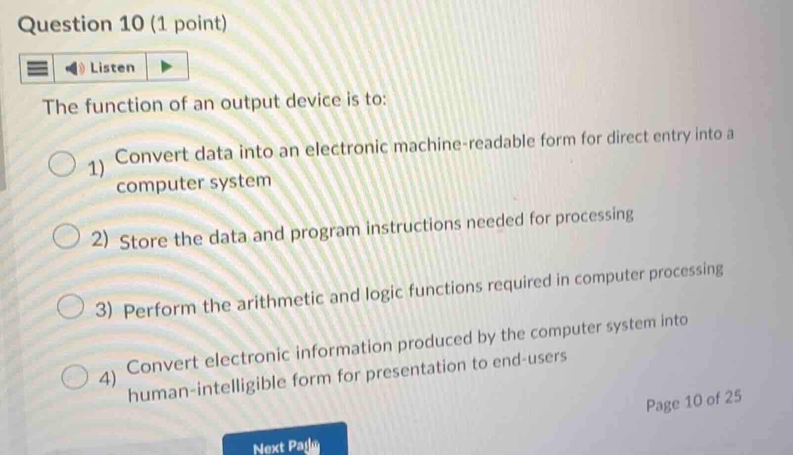 question 10 (1 point) listen the function of an output device is to: 1)…