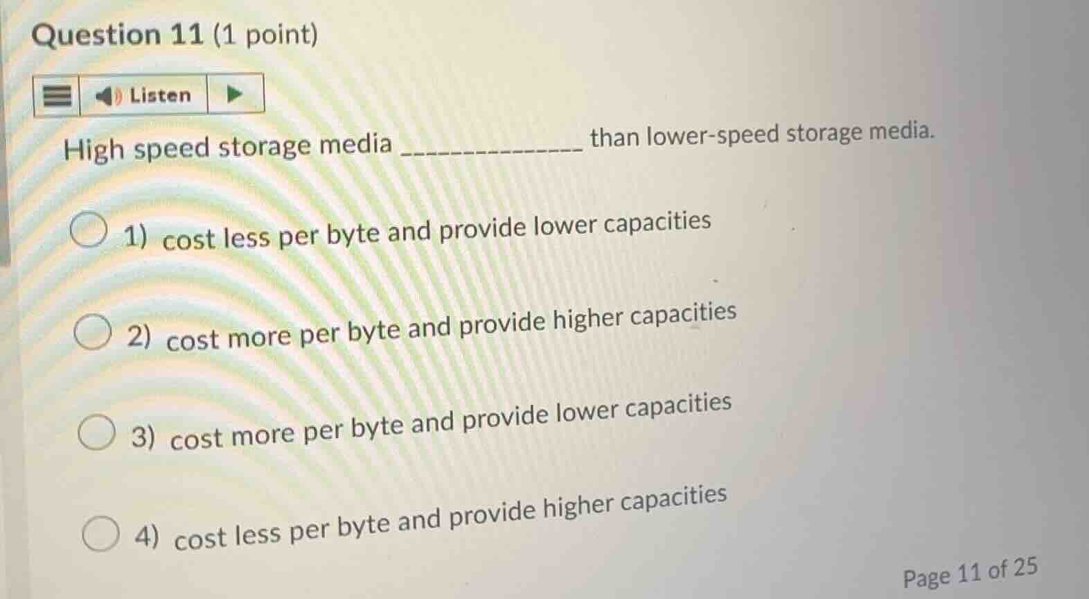 question 11 (1 point) listen high speed storage media __________ than l…